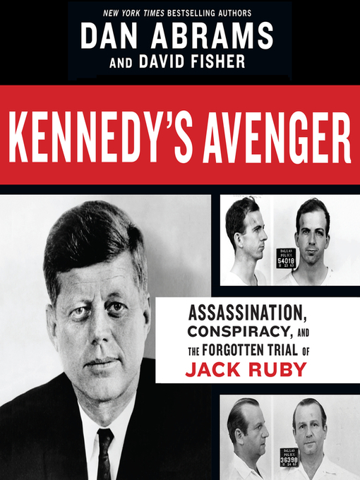 Title details for Kennedy's Avenger by Dan Abrams - Available